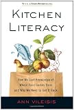 Kitchen Literacy: How We Lost Knowledge of Where Food Comes from and Why We Need to Get It Back