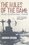 The Rules of the Game: Jutland and British Naval Command