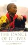 The Dance of 17 Lives: The Incredible True Story of Tibet's 17th Karmapa