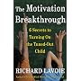 The Motivation Breakthrough: 6 Secrets to Turning On the Tuned-Out Child