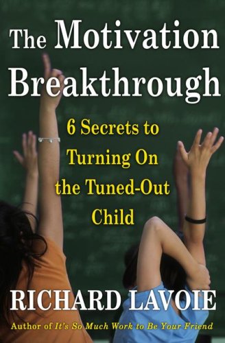 Books: The Motivation Breakthrough. 6 Secrets to Turning On the Tuned Out Child
