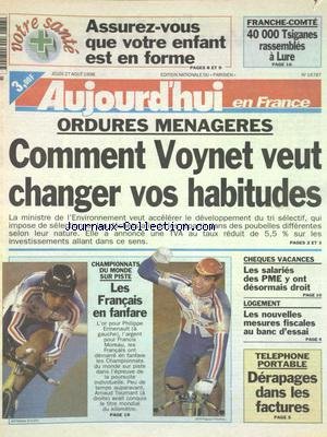 AUJOURD'HUI EN FRANCE [No 16787] du 27/08/1998 - ORDURES MENAGERES - COMMENT VOYNET VEUT CHANGER VOS HABITUDES - LES SALARIES DES PME Y ONT DESORMAIS DROIT - LES CHEQUES VACANCES - LOGEMENT - LES NOUVELLES MESURES FISCALES - TELEPHONE PORTABLE - DERAPAGES DANS LES FACTURES - LES SPORTS - CYCLISME SUR PISTE francais