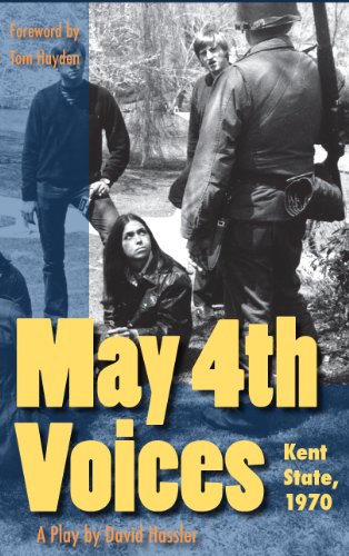 May 4th Voices: Kent State, 1970: A Play