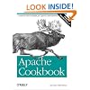 Apache Cookbook: Solutions and Examples for Apache Administrators