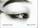 Nobuyoshi Araki: Tokyo Still Life (Ikon Gallery)