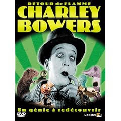 Charley Bowers - Un G�nie A Red�couvrir