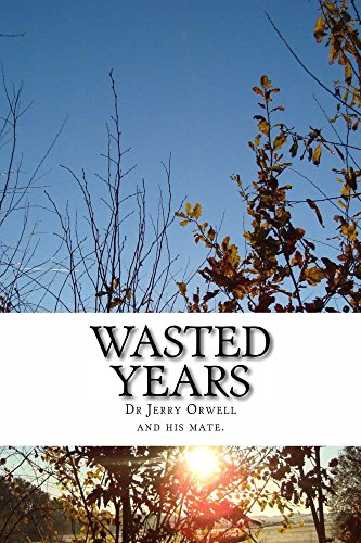 Wasted Years, by Jerry Orwell