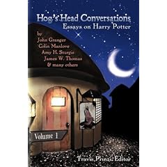 Hog's Head Conversations: Essays on Harry Potter, Volume 1