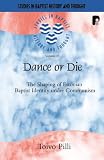 Dance or die : the shaping of Estonian Baptist identity under communism