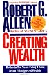 Creating Wealth: Retire in Ten Years Using Allen's Seven Principles of Wealth!