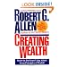 Creating Wealth: Retire in Ten Years Using Allen's Seven Principles of Wealth!