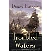 Troubled Waters: An Alan Lewrie Naval Adventure