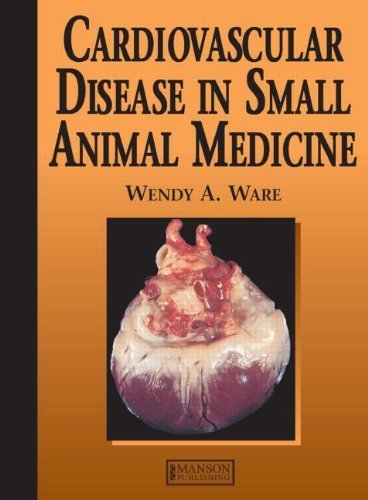 Cardiovascular Disease in Small Animal Medicine (A Color Handbook) 1st Edition