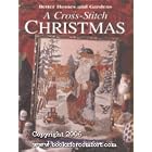 Better Homes and Gardens A Cross-Stitch Christmas: The Season for Stitching by Eve Mahr