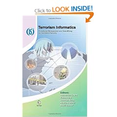Terrorism Informatics: Knowledge Management and Data Mining for Homeland Security (Integrated Series in Information Systems)