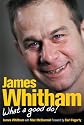 James Whitham: What a Good Do