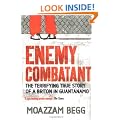 Enemy Combatant: The Terrifying True Story of a Briton in Guantanamo