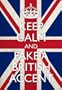 Keep Calm and Fake a British Accent (Carry On Spoof) Art Poster Print - 13x19