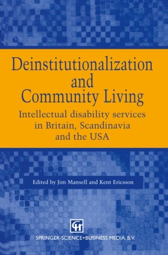 Deinstitutionalization and Community Living: Intellectual disability services in Britain, Scandinavia and the USA