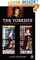 The Yorkists: The History of a Dynasty