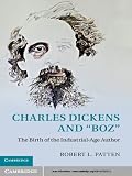 Charles Dickens and 'Boz' : the birth of the industrial-age author
