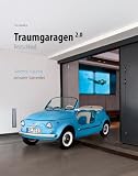 Produkt-Bild: Traumgaragen 2.0 Deutschland: gelebte Tr&auml;ume privater Sammler
