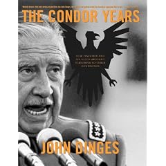 Condor Years: How Pinochet and His Allies Brought Terrorism to Three Continents