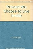 Prisons we choose to live inside