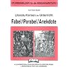 Literaturformen im Unterricht, Fabel, Parabel, Anekdote: Stundenbilder f�r die Sekundarstufe 1. Lehrskizzen - Tafelbilder - Folienvorlagen - Arbeitsbl�tter mit L�sungen