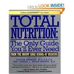 Total Nutrition: The Only Guide You'll Ever Need - From The Mount Sinai School Of Medicine