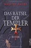 Das R�tsel der Templer: Roman - Martina Andr�