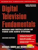 Produkt-Bild: Digital Television Fundamentals: Design and Installation of Video and Audio Systems (McGraw-Hill Video/Audio Engineering)