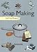 Soapmaking: Self-Sufficiency (The Self-Sufficiency Series)