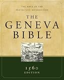 The Geneva Bible: 1560 Edition, Black Leather : The Bible of the Protestant Reformation (Bible)