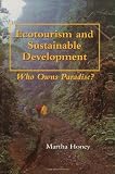 Ecotourism and Sustainable Development: Who Owns Paradise?