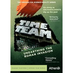 Time Team: Unearthing the Roman Invasion