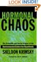 Hormonal Chaos: The Scientific and Social Origins of the Environmental Endocrine Hypothesis