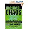 Hormonal Chaos: The Scientific and Social Origins of the Environmental Endocrine Hypothesis