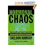 Hormonal Chaos: The Scientific and Social Origins of the Environmental Endocrine Hypothesis