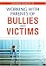 Working With Parents of Bullies and Victims