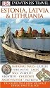 Estonia, Latvia and Lithuania (DK Eyewitness Travel Guides)
