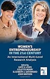 Women's entrepreneurship in the 21st century : an international multi-level research analysis