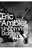 Uncommon Danger (Penguin Modern Classics)