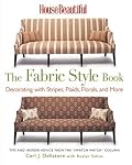 House Beautiful The Fabric Style Book: Decorating with Stripes, Plaids, Florals, and More (House Beautiful)