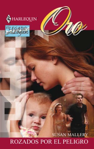 Rozados por el peligro (Los Logan) (Spanish Edition)