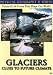 Physical Geography II: Glaciers - Clues to Future Climate