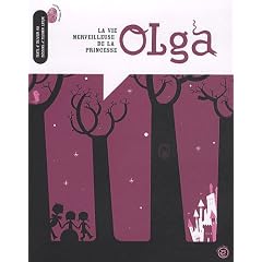 La vie merveilleuse de la princesse Olga