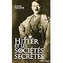Hitler et les soci�t�s secr�tes : De la soci�t� de&hellip de Philippe Valode
