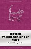 Der literarische Katzen Taschenkalender 2012: Jede Woche eine andere Katze mit literarischem Zitat und zus&auml;tzlich viele kleine Katzenzeichnungen - Julia Bachstein