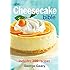 The Cheesecake Bible: Includes 200 Recipes
